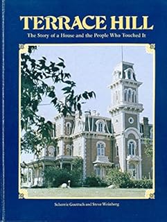 Terrace Hill: The Story of a House and the People Who Touched It