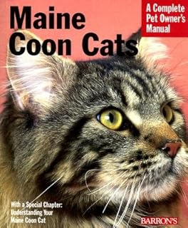 Maine Coon Cats: Everything about Purchase, Care, Nutrition, Health, and Behavior [MAINE COON CATS 2/E]
