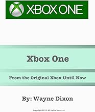 Xbox One: From the Original Xbox Until Now