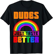Dudes Just Taste Better Funny Gay Pride LGBTQ Top for Men T-Shirt