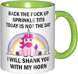 LINKEQICHE Back The Fuck Up Sprinkle Tits Today Is Not The Day I Will Shank You With My Horn Mug Internal And Handle Green 11Oz Mug