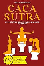 Cacasutra: Guía técnico-práctica del cagador perfecto | 69 posturas ilustradas para cagar mejor| regalos originales (Spanish Edition)