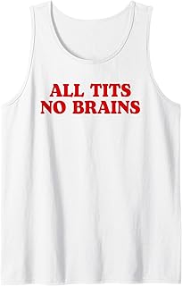 All Tits No Brains Funny Women Girls Sarcastic Saying Tank Top