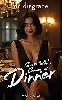Guess Who's Coming at Dinner: An ENF CMNF Age Gap Humiliation (DC Disgrace Book 1)
