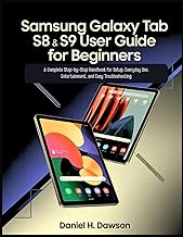 Samsung Galaxy Tab S8 & S9 User guide for beginners: A Complete Step-by-Step Handbook for Setup, Everyday Use, Entertainment, and Easy Troubleshooting