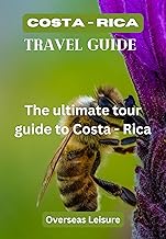 Costa Rica Travel Guide : The ultimate tour guide to Costa - Rica