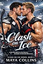 Clash on Ice: A Steamy MM Gay Ice Hockey Enemies-to-Lovers Romance (Clash on Ice Series Book 1)