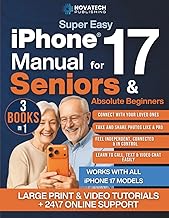 Super Easy iPhone 17 Manual for Seniors & Absolute Beginners: Learn How to Turn On, Set Up, and Use Your iPhone 17 Step by Step - Large-Print Guide With Video Lessons to Stay Connected & Independent