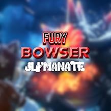 Fury Bowser