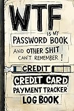 WTF is my Password Book and other Shit I Can't Remember & Credit Card Payment Tracker: Keep your passwords and payments perfectly organized,Stay ... and in Control of Your Digital Life