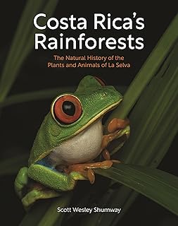 Costa Rica's Rainforests: The Natural History of the Plants and Animals of La Selva