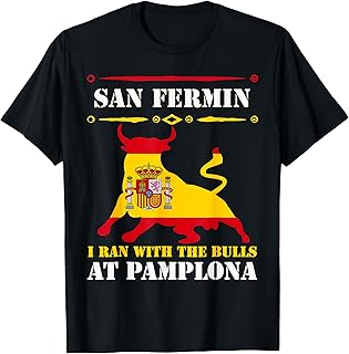 Bull Run Running Of The Bulls At Pamplona July San Fermin T-Shirt
