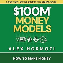 $100M Money Models: How to Make Money (Acquisition.com $100M Series)
