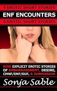 ENF Encounters - 9 Book MegaBundle: Nine Explicit Erotic Stories of Embarrassment, Desire, CMNF/ENF/EUF, & Submission