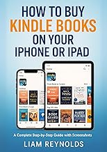 How to Buy Kindle Books on Your iPhone or iPad : A Complete Step-by-Step Guide with Screenshots (How to Amazon Guides Book 3)