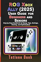 ROG Xbox Ally (2025) User Guide for Beginners and Seniors: Step-by-Step Handbook for Setup, Tips, Settings, Gaming, and Optimization (Gadgets simplified guides)