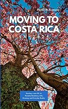 MOVING TO COSTA RICA 2025: Starting a New Life in Paradise Residency, Jobs, Housing, and Everyday Realities