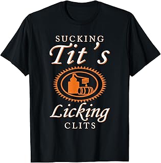 Women Sucking Tits Licking Funny Adult Joke Saying Quote T-Shirt