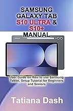 SAMSUNG GALAXY TAB S10 ULTRA & S10+ MANUAL: User Guide on How to use Samsung Tablet, Setup Tutorial for Beginners and Seniors