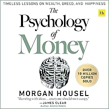 The Psychology of Money: Timeless lessons on wealth, greed, and happiness