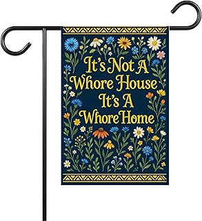 It's Not A Whore House It's A Whore Home Garden Flag, Funny Fall Welcome Yard Flag, Funny Saying And Flower Baner, Housewarming Gift, Outdoor Decoration & Garden Terraces, 12x18 inch Double Sided