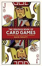 The Penguin Book of Card Games: Everything You Need to Know to Play Over 250 Games