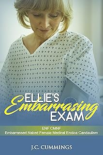 Ellie's Embarrassing Exam: ENF CMNF Embarrassed Naked Female Medical Erotica Candaulism (Shy Women, Maximum Embarrassment Book 1)