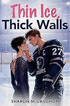 Thin Ice, Thick Walls: A Spicy MM Figure Skater x Hockey Player Romance
