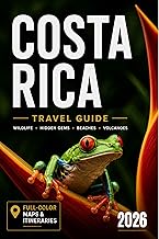 Costa Rica Travel Guide: Itineraries, Maps & Insider Tips for First-Time Visitors and Families (GoWanders Bucket List Adventures & Travel Guides)