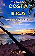 Tourist Guide Costa Rica: Unveiling Adventure in 3-5 Days
