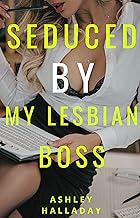 Seduced by My Lesbian Boss