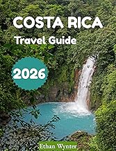 Costa Rica Travel Guide 2026: "Essential Tips, Top Destinations, Local Experiences"