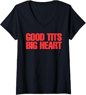 Womens Good Tits Big Heart Funny Humor Sarcastic Tee Apparels V-Neck T-Shirt
