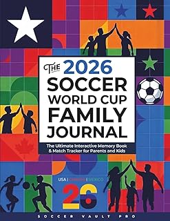 The 2026 Soccer World Cup Family Journal: The Ultimate Interactive Memory Book & Match Tracker for Parents and Kids