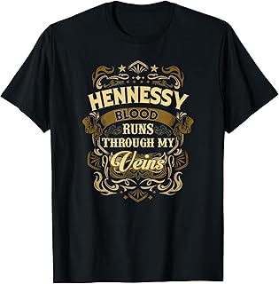 Hennessy Blood Thru My Veins t-Shirt T-Shirt