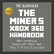 The Miner's XBOX 360 Handbook: 50+ Unofficial Minecraft XBOX 360 Tips & Tricks Exposed!: The Blokehead Success Series