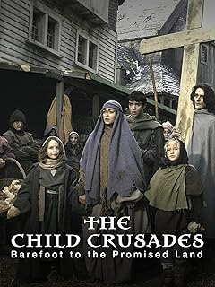 The Child Crusades - Barefoot to the Promised Land